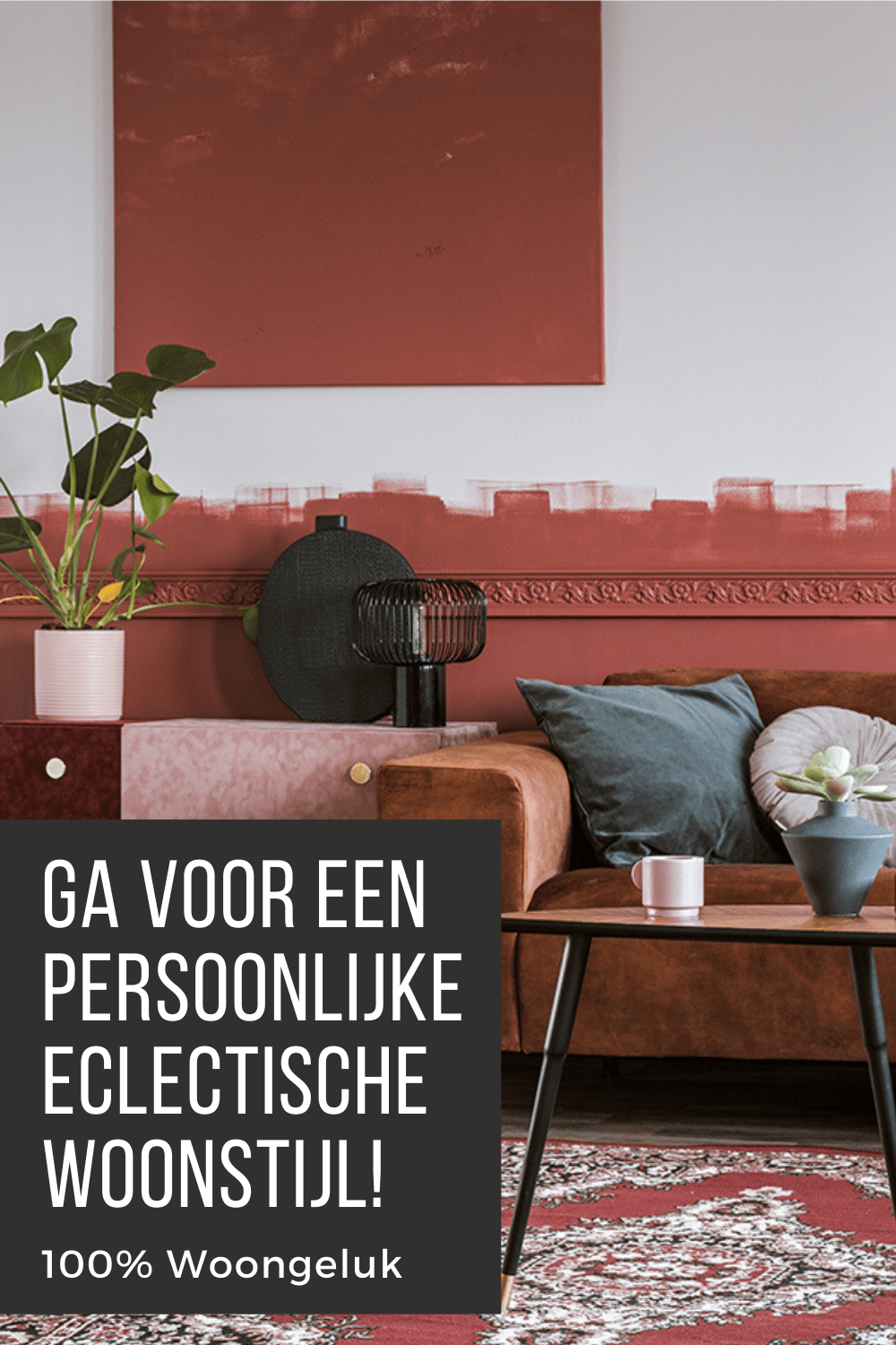 Woonstijl-interieur stijl-woonstijlen 2020-eclectische woonstijl-woonstijlen combineren interieurstijlen woonkamer wooninspiratie interieurinspiratie interieur deisgn-1