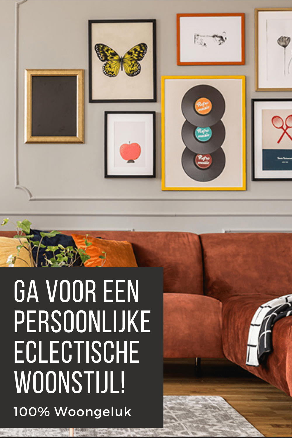 Woonstijl-interieur stijl-woonstijlen 2020-eclectische woonstijl-woonstijlen combineren interieurstijlen woonkamer wooninspiratie interieurinspiratie interieur deisgn-1